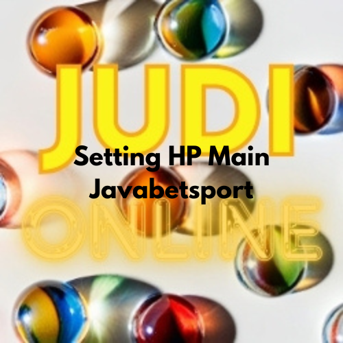 Setting HP Main Javabetsport